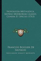 Nosologia Methodica, Sistens Morborum Classes, Genera Et Species (1763) 1166335577 Book Cover