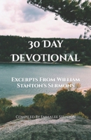 30 Day Devotional: Excerpts From William Stanton's Sermons B0B6XS864G Book Cover
