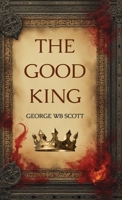 The Good King: A Medieval Thriller 1685137814 Book Cover