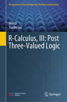 R-Calculus, III: Post Three-Valued Logic 9811942692 Book Cover