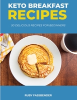 Keto Breakfast Recipes: 50 Delicious Recipes for Beginners 1678047945 Book Cover