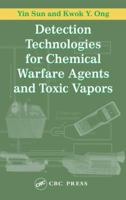 Detection Technologies for Chemical Warfare Agents and Toxic Vapors