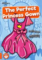 The Perfect Princess Gown 1839273038 Book Cover