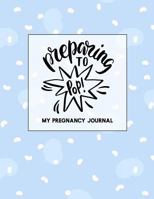 Preparing to Pop : My Pregnancy Journal Light Blue 1791825141 Book Cover