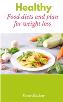 Healthy Food Diets and plan for weight loss B0BHN5B8KV Book Cover