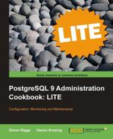 PostgreSQL 9 Administration Cookbook Lite: Configuration, Monitoring and Maintenance 1849516421 Book Cover