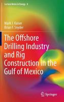 The Offshore Drilling Industry and Rig Construction in the Gulf of Mexico (Lecture Notes in Energy) 1447151518 Book Cover