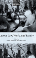 Labour Law, Work, and Family: Critical and Comparative Perspectives 0199287031 Book Cover
