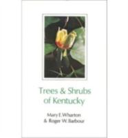 Trees & Shrubs of Kentucky (Kentucky Nature Studies) 081311294X Book Cover