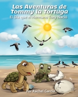 Las Aventuras de Tommy la Tortuga: El Día que el Hermano Tony Nació B09FC89L5B Book Cover