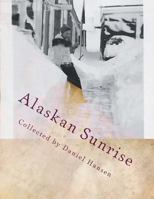 Alaskan Sunrise: Love in 1946 Arctic 1517144043 Book Cover