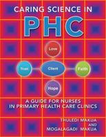 Caring Science in Phc: A Guide for Nurses in Primary Health Care Clinics 148364555X Book Cover