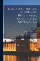 Memoirs of the Life of Colonel Hutchinson, Governor of Nottingham; Volume 2 B0BPPZY3P9 Book Cover