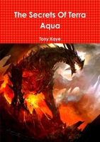 The Secrets Of Terra Aqua 132616029X Book Cover