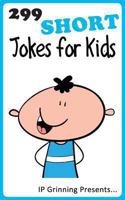 299 Short Jokes for Kids: Joke Books for Kids 1494441330 Book Cover