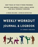 Weekly Workout Journal & Logbook 0976807637 Book Cover