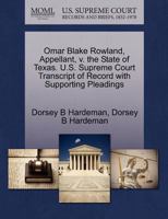 Omar Blake Rowland, Appellant, v. the State of Texas. U.S. Supreme Court Transcript of Record with Supporting Pleadings 1270435337 Book Cover