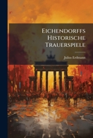 Eichendorffs Historische Trauerspiele: Eine Studie 1147858985 Book Cover