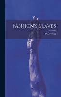 Fashion's Slaves 1022753045 Book Cover