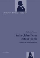 Saint-John Perse Lecteur-Poète: Le Lettré Du Monde Occidental 3039112201 Book Cover