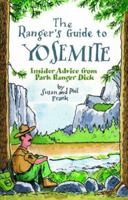 The Ranger's Guide to Yosemite: Insider Advice from Ranger Dick 1598801295 Book Cover