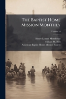 The Baptist Home Mission Monthly 1024821900 Book Cover