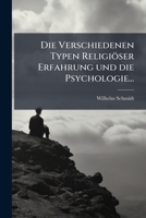 Die Verschiedenen Typen Religioser Erfahrung Und Die Psychologie... 1278974393 Book Cover
