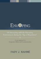 Envoping: Or Interacting with the Operating Environment During the ''age of Regulation'' 1483613747 Book Cover