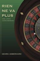 Rien Ne Va Plus: One Life's Coincidences 1943103054 Book Cover