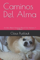 Caminos Del Alma: Un Libro Ritual Amoroso Para El Ser Humano Y El Perro (Spanish Edition) B0FPQTFKP8 Book Cover