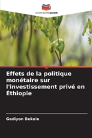 Effets de la politique monétaire sur l'investissement privé en Éthiopie 6205996146 Book Cover