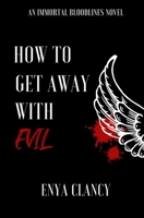 How to Get Away with Evil 1738352315 Book Cover