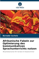 Afrikanische Fabeln zur Optimierung des kommunikativen Sprachunterrichts nutzen: Mosambikanischer EFL-Kontext im Klassenzimmer 6206272044 Book Cover