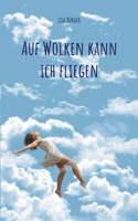 Auf Wolken kann ich fliegen (German Edition) 3695186585 Book Cover