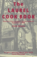 The Laurel Cook Book: America's First Southern Church Cookbook Published in 1900 1664289445 Book Cover
