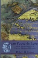 Juan Ponce De Leon and the Spanish Discovery of Puerto Rico and Florida 0939923823 Book Cover