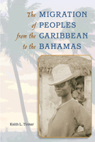 The Migration of Peoples from the Caribbean to the Bahamas 0813062128 Book Cover