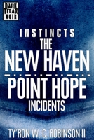 Instincts: The New Haven/Point Hope Incidents B0BBSTXJR6 Book Cover