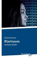 Klartraum: verlorene Kinder 3710335949 Book Cover