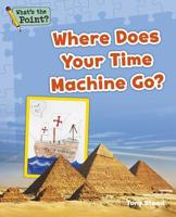 Where Does Your Time Machine Go? 1496607325 Book Cover