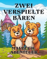 Malbuch-Abenteuer mit zwei verspielten Bären: Das Malbuch Adorable with two Bears A Coloring Adventure für Jungen und Mädchen (German Edition) B0CNSDZ3JS Book Cover