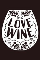 Love Wine: Blank Lined Notebook Diary: Wine Lovers Gift Tasting Journal For Women Men 6x9 110 Blank Pages Plain White Paper Soft Cover Book 1705945120 Book Cover