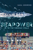 Seapower in the Post-modern World 0228020883 Book Cover