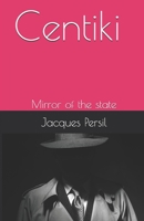 Centiki: Mirror of the state (Rise of the latter-day scientists) 1696031990 Book Cover