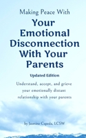 Making Peace With Your Emotional Disconnection With Your Parents 1087942926 Book Cover