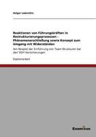 Reaktionen von Führungskräften in Restrukturierungsprozessen: Phänomenerschließung sowie Konzept zum Umgang mit Widerständen am Beispiel der ... bei den VGH Versicherungen 3638687988 Book Cover