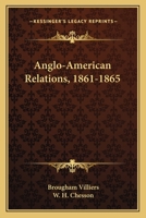 Anglo-American relations, 1861-1865 1177639068 Book Cover