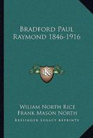 Bradford Paul Raymond 1846-1916 1430447184 Book Cover