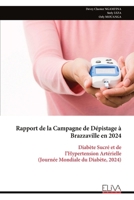 Rapport de la Campagne de Dépistage à Brazzaville en 2024: Diabète Sucré et de l’Hypertension Artérielle (Journée Mondiale du Diabète, 2024) (French Edition) 9999335802 Book Cover