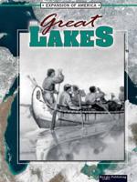 The Great Lakes (The Expansion of America II) 1595155120 Book Cover